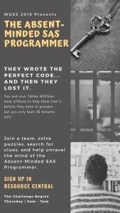 flyer re Escape Room: help unravel the mystery of the absent-minded SAS programmer. Thursday, 9am-noon, 2-7pm. Sign up in Resource Central.
